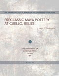Cover: Preclassic Maya Pottery at Cuello, Belize - University of Arizona Press
