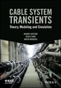 Cover: Cable System Transients - Theory, Modeling and Simulation - Wiley