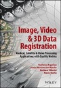Bild: Image, Video & 3D Data Registration - Medical, Satellite & Video Processing Applications with Quality Metrics - Wiley