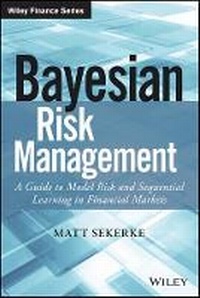 Enlarge image Cover: Bayesian Risk Management - A Guide to Model Risk and Sequential Learning in Financial Markets - Wiley