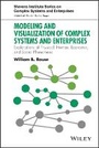 Cover: Modeling and Visualization of Complex Systems and Enterprises - Explorations of Physical, Human, Economic, and Social Phenomena - Wiley