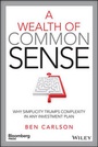 Bild: A Wealth of Common Sense - Why Simplicity Trumps Complexity in Any Investment Plan - Wiley
