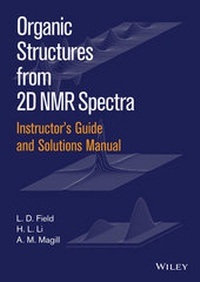 Abbildung von: Instructor's Guide and Solutions Manual to Organic Structures from 2D NMR Spectra, Instructor's Guide and Solutions Manual - Wiley