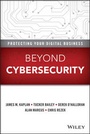 Cover: Beyond Cybersecurity - Protecting Your Digital Business - Wiley