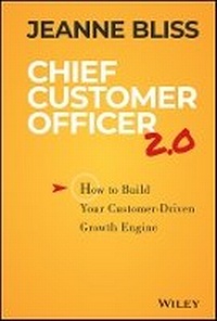 Enlarge image Cover: Chief Customer Officer 2.0: How to Build Your Customer-Driven Growth Engine - Wiley