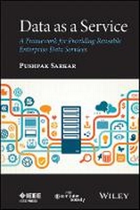 Bild vergrößern Bild: Data as a Service - A Framework for Providing Reusable Enterprise Data Services - Wiley