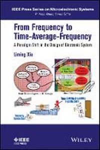 Enlarge image Cover: From Frequency to Time-Average Frequency - A Paradigm Shift in the Design of Electronic Systems - Wiley