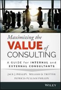 Enlarge image Cover: Maximizing the Value of Consulting - A Guide for Internal and External Consultants - Wiley