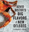 Cover: Kevin Belton's Big Flavors of New Orleans - Gibbs M. Smith Inc