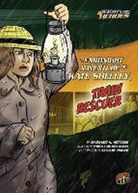 Enlarge image Cover: The Midnight Adventure of Kate Shelley, Train Rescuer - Graphic Universe (TM)