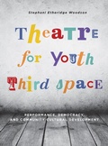 Cover: Theatre for Youth Third Space - Intellect Books