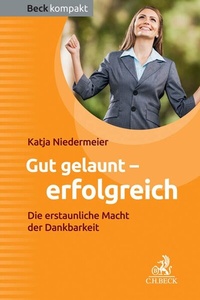 Abbildung von: Gut gelaunt - erfolgreich - C.H.BECK