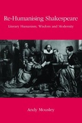 Cover: Re-Humanising Shakespeare - Edinburgh University Press