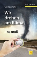 Cover: Wir drehen am Klima - na und? - Wiley-VCH