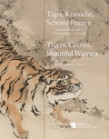 Cover: Tiger, Kraniche, Sch&ouml;ne Frauen - Tigers, Cranes, Beautiful Women - Michael Imhof Verlag