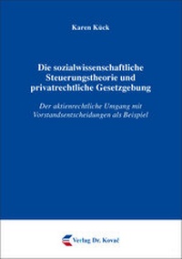 Abbildung von: Die sozialwissenschaftliche Steuerungstheorie und privatrechtliche Gesetzgebung - Kovac, Dr. Verlag