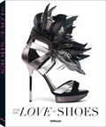 Cover: For the Love of Shoes - teNeues Verlag ein Imprint des Gestalten Verlags