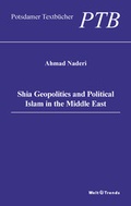 Cover: Shia Geopolitics and Political Islam in the Middle East - WeltTrends