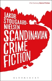 Abbildung von: Scandinavian Crime Fiction - Bloomsbury Academic