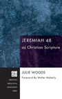 Cover: Jeremiah 48 as Christian Scripture - Wipf & Stock Publishers