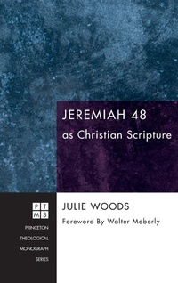 Enlarge image Cover: Jeremiah 48 as Christian Scripture - Wipf & Stock Publishers