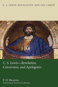 Enlarge image Cover: C.S. Lewis: Revelation, Conversion, and Apologetics - Wipf & Stock Publishers