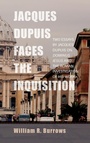 Cover: Jacques Dupuis Faces the Inquisition - Wipf & Stock Publishers