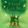 Cover: A Leaf Can Be . . . - Lerner Publishing Group