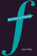 Cover: The Future of Feminism - Polity Press