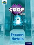 Cover: Project X CODE Extra: Orange Book Band, Oxford Level 6: Big Freeze: Frozen Hotels - Oxford University Press