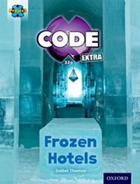 Enlarge image Cover: Project X CODE Extra: Orange Book Band, Oxford Level 6: Big Freeze: Frozen Hotels - Oxford University Press