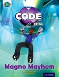 Cover: Project X CODE Extra: Gold Book Band, Oxford Level 9: CODE Control: Magno Mayhem - Oxford University Press