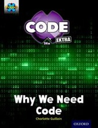 Enlarge image Cover: Project X CODE Extra: Gold Book Band, Oxford Level 9: CODE Control: Why We Need Code - Oxford University Press