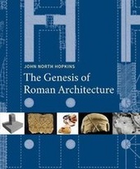 Enlarge image Cover: The Genesis of Roman Architecture - Yale University Press