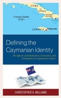 Cover: Defining the Caymanian Identity - Lexington Books