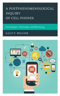 Enlarge image Cover: A Postphenomenological Inquiry of Cell Phones - Lexington Books