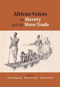 Abbildung von: African Voices on Slavery and the Slave Trade: Volume 2, Essays on Sources and Methods - Cambridge University Press