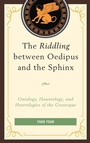 Cover: The Riddling between Oedipus and the Sphinx - University Press of America