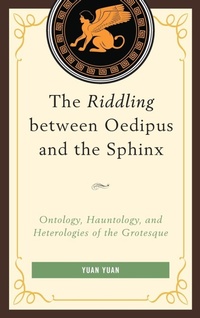 Enlarge image Cover: The Riddling between Oedipus and the Sphinx - University Press of America
