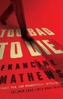 Cover: Too Bad to Die - E P Dutton & Co Inc