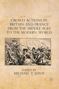 Abbildung von: Crowd Actions in Britain and France from the Middle Ages to the Modern World - Palgrave Macmillan