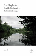 Cover: Ted Hughes's South Yorkshire - Palgrave Macmillan