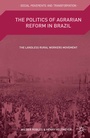 Cover: The Politics of Agrarian Reform in Brazil - Palgrave MacMillan