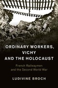 Cover: Ordinary Workers, Vichy and the Holocaust - Cambridge University Press