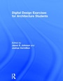 Cover: Digital Design Exercises for Architecture Students - Routledge