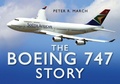 Cover: The Boeing 747 Story - The History Press Ltd