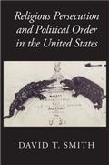 Cover: Religious Persecution and Political Order in the United States - Cambridge University Press