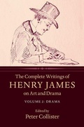 Cover: The Complete Writings of Henry James on Art and Drama: Volume 2, Drama - Cambridge University Press