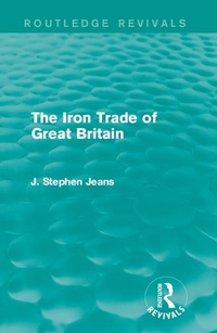 Abbildung von: The Iron Trade of Great Britain - Routledge