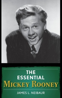 Enlarge image Cover: The Essential Mickey Rooney - Rowman & Littlefield Publishers